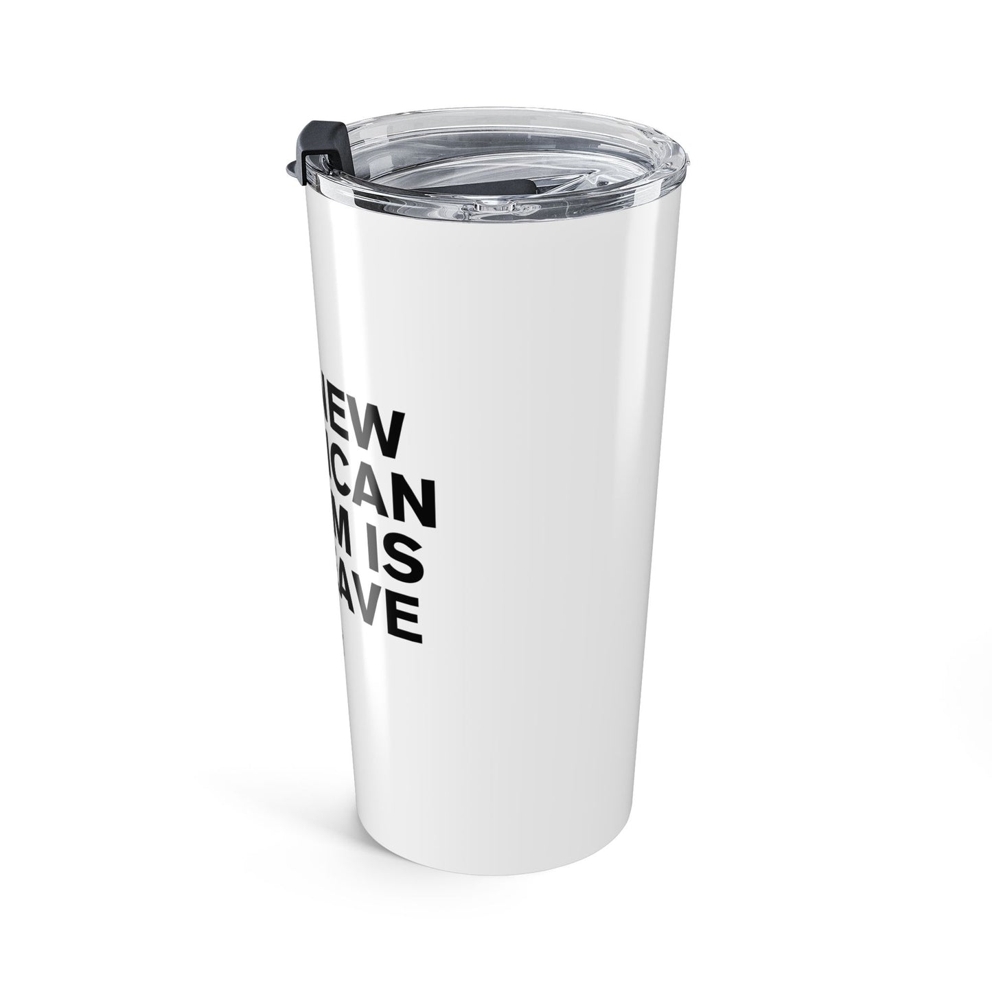 20 oz Tumbler — “The New American Dream is to Leave™” (White / Black Text)