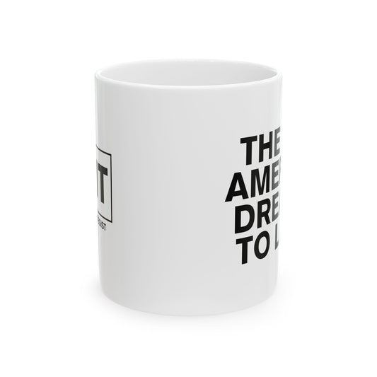 Ceramic Mug — “The New American Dream is to Leave™"